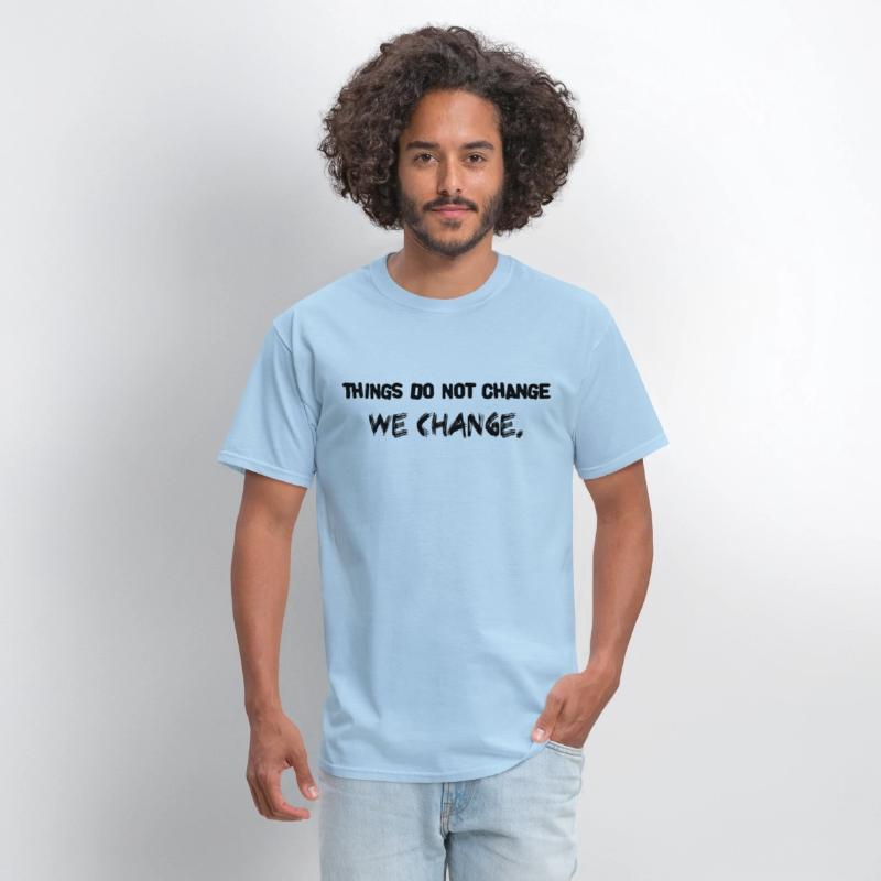 things do not change we change