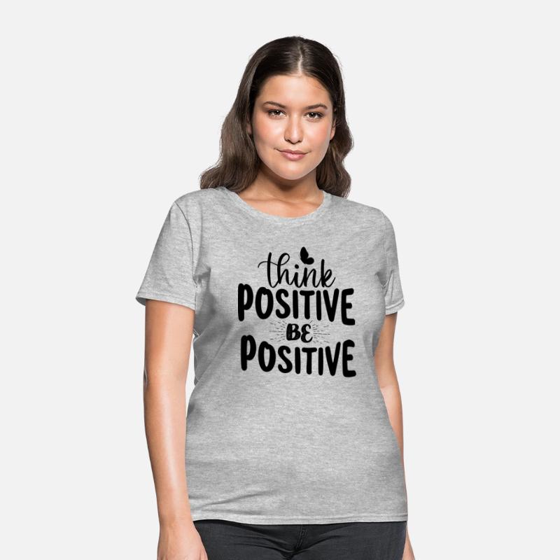 Think Positive Be Positive