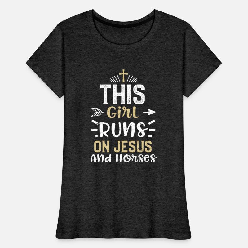 This Girl Runs On Jesus And Horses