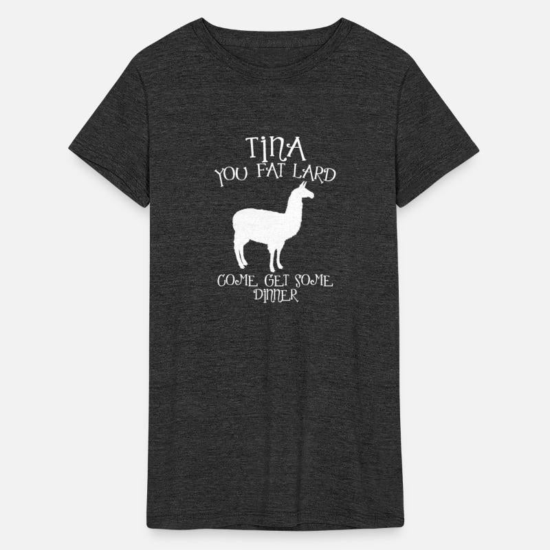 Tina You Fat Lard Funny Graphic T-Shirt