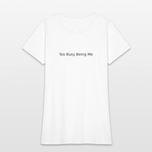 Too Busy Being Me – Youth Statement Tee