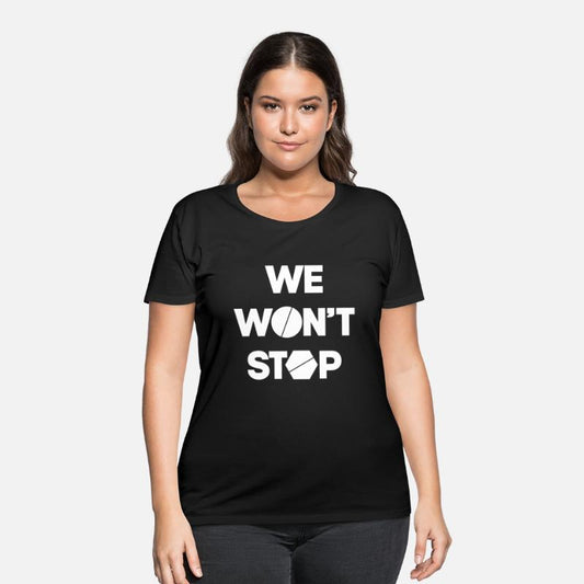 WE WON'T STOP