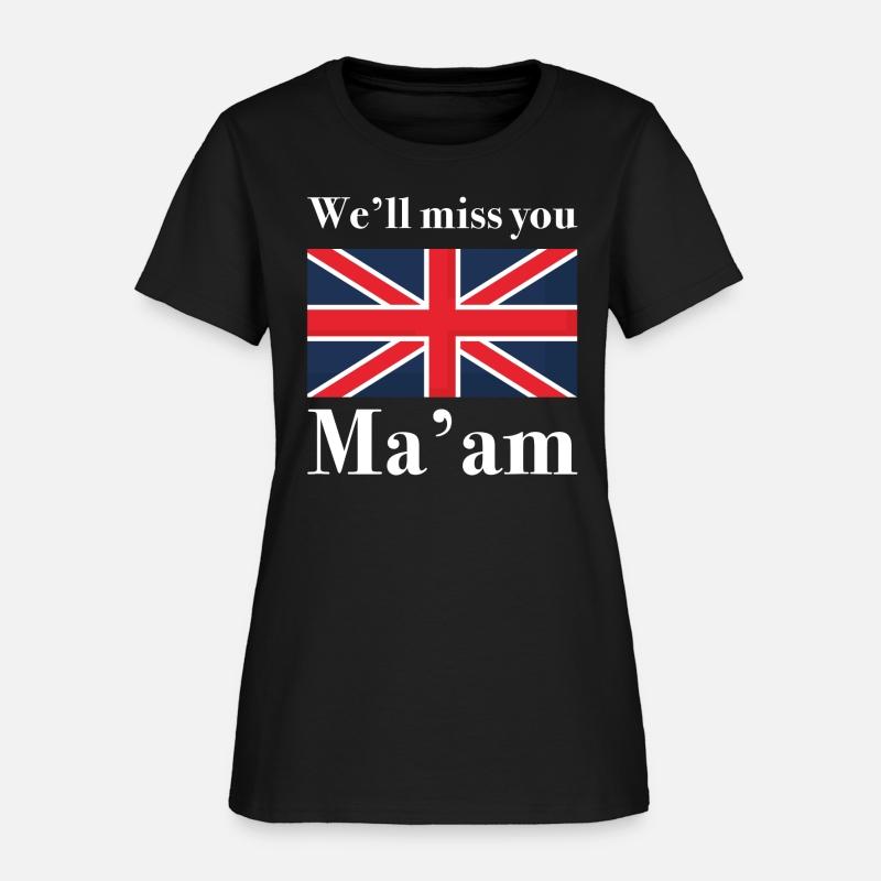 We’ll Miss You Ma'am