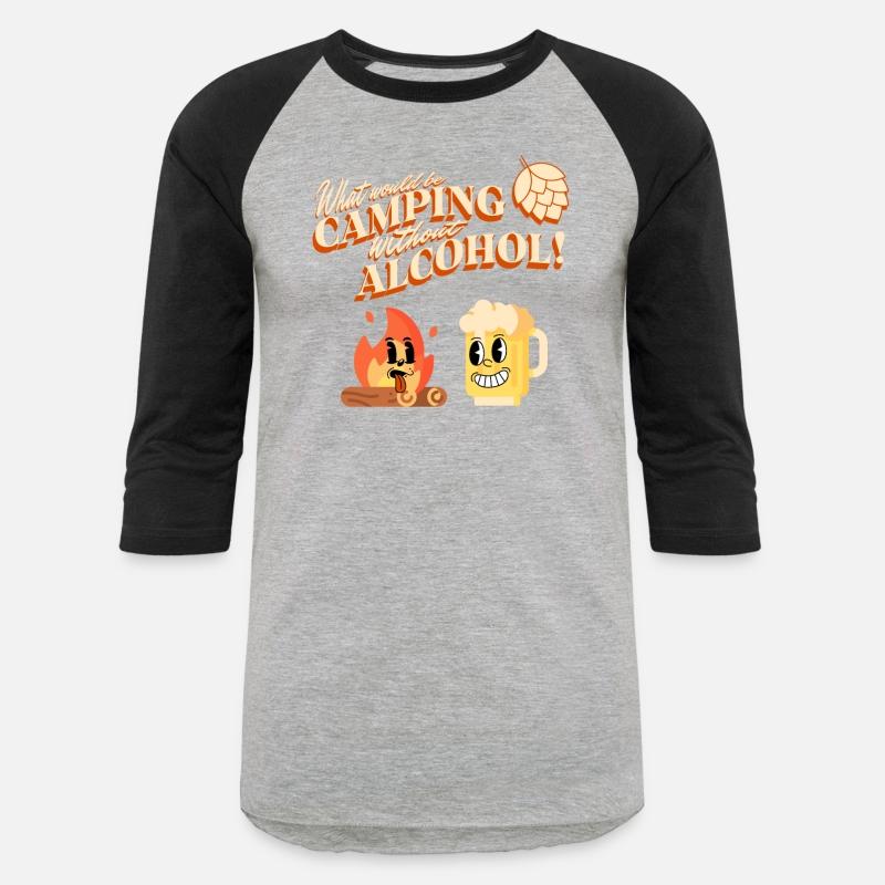 What Would Be Camping Without Alcohol Shirt