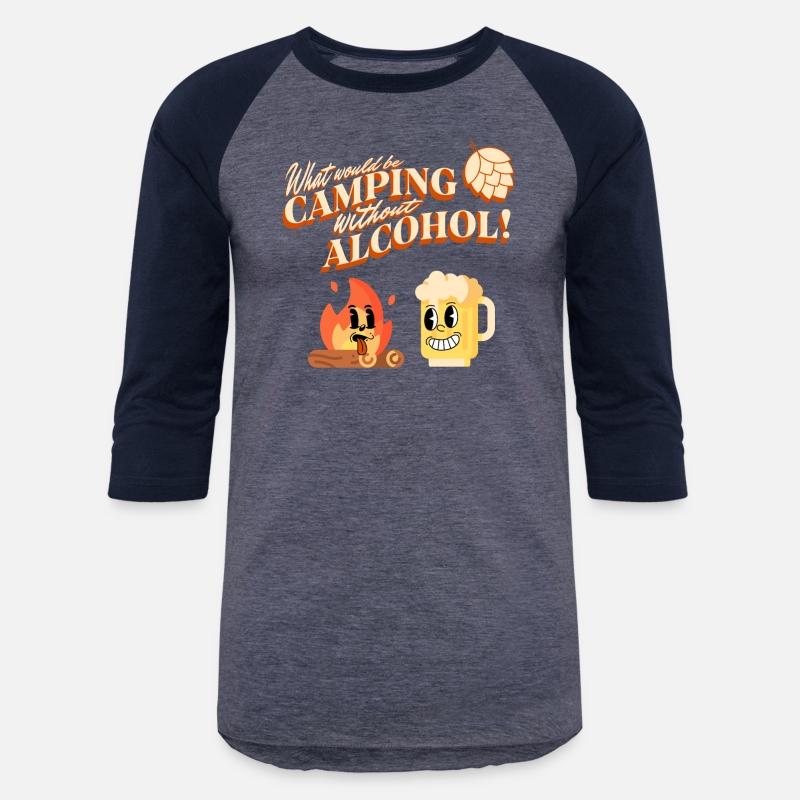 What Would Be Camping Without Alcohol Shirt