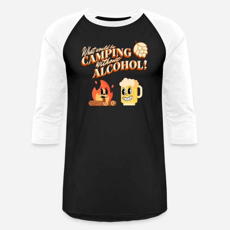 What Would Be Camping Without Alcohol Shirt