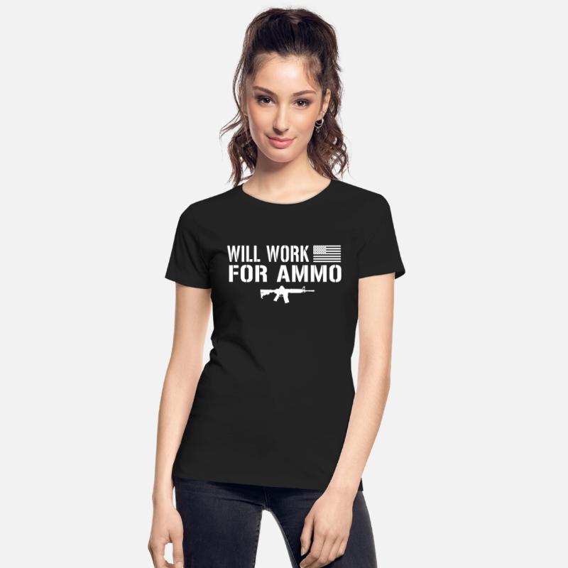 Will Work For Ammo Patriotic Second Amendment
