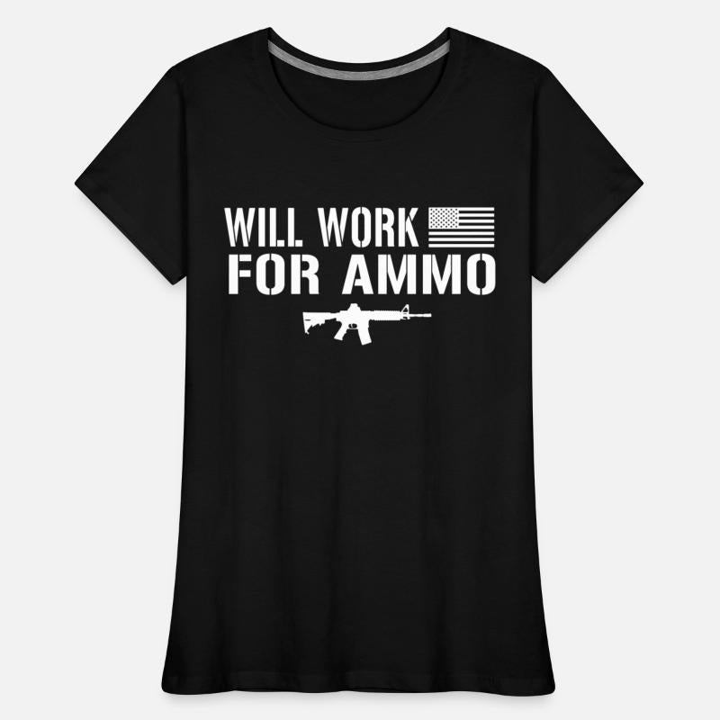 Will Work For Ammo Patriotic Second Amendment