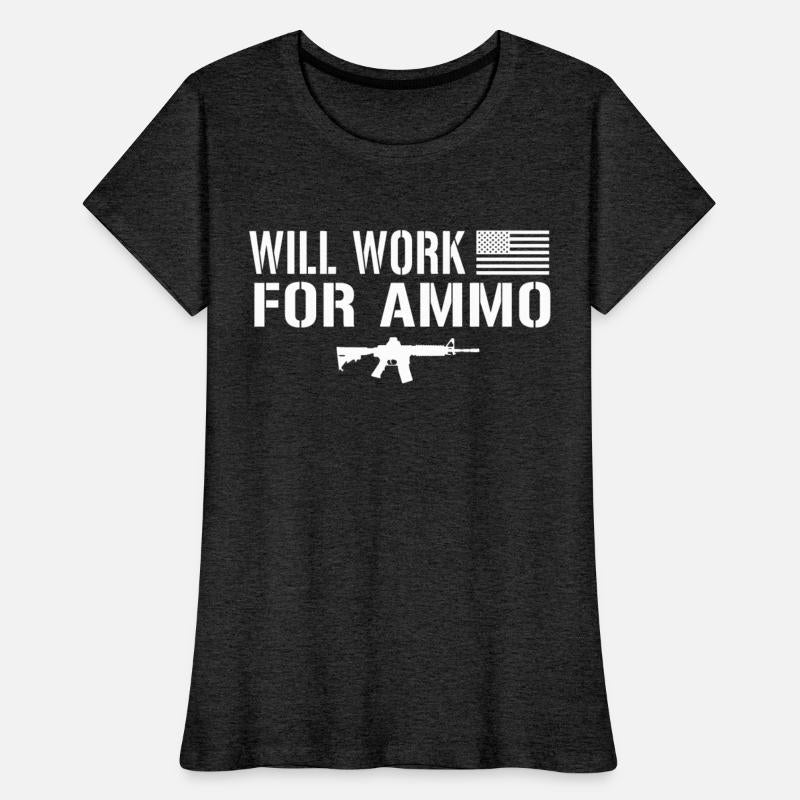 Will Work For Ammo Patriotic Second Amendment