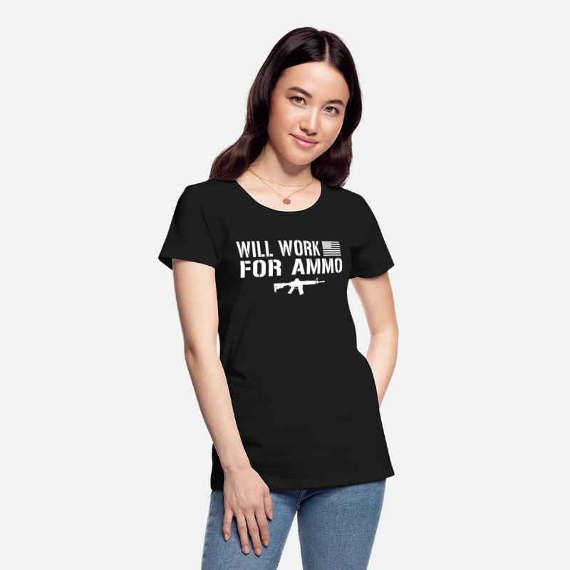 Will Work For Ammo Patriotic Second Amendment