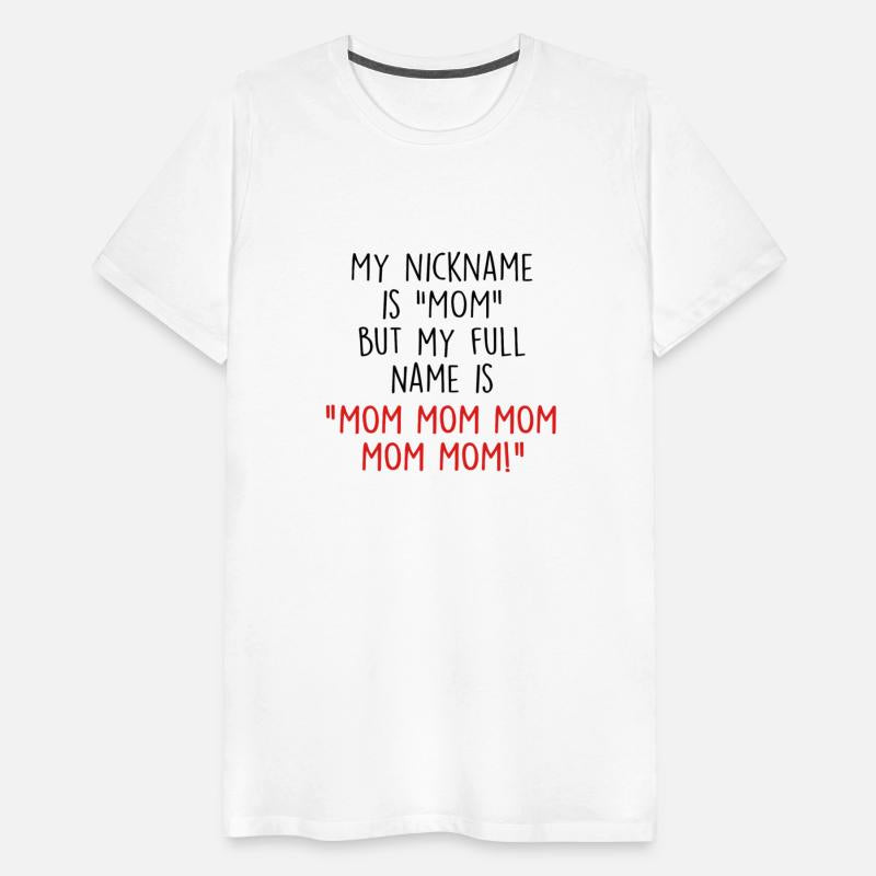 Womens My nickname is mom but my full name is mom