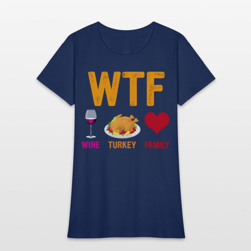 Wtf Wine Turkey Family Thanksgiving Day