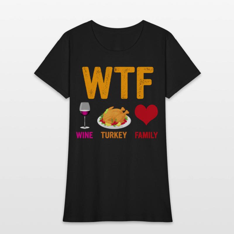 Wtf Wine Turkey Family Thanksgiving Day