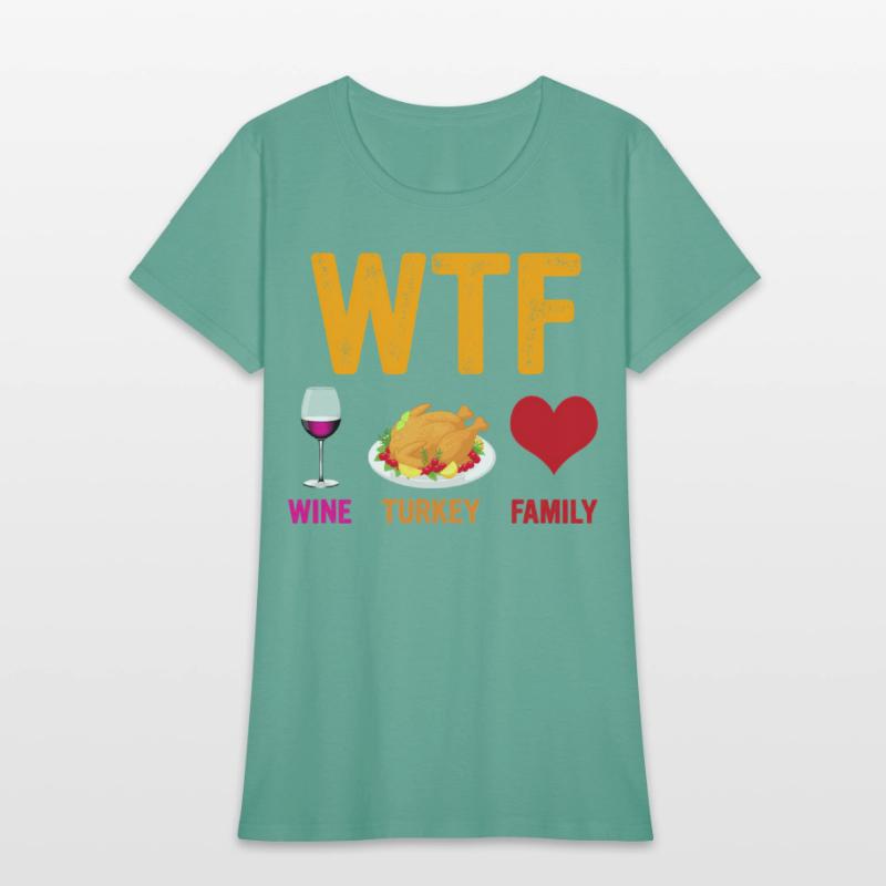 Wtf Wine Turkey Family Thanksgiving Day