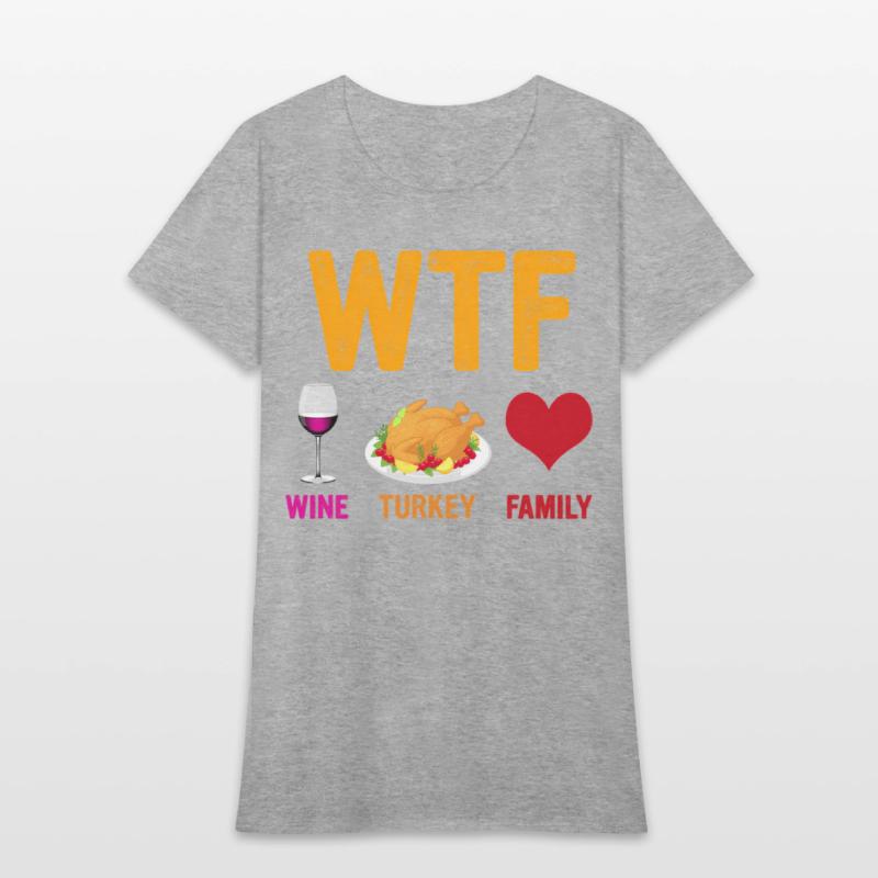 Wtf Wine Turkey Family Thanksgiving Day