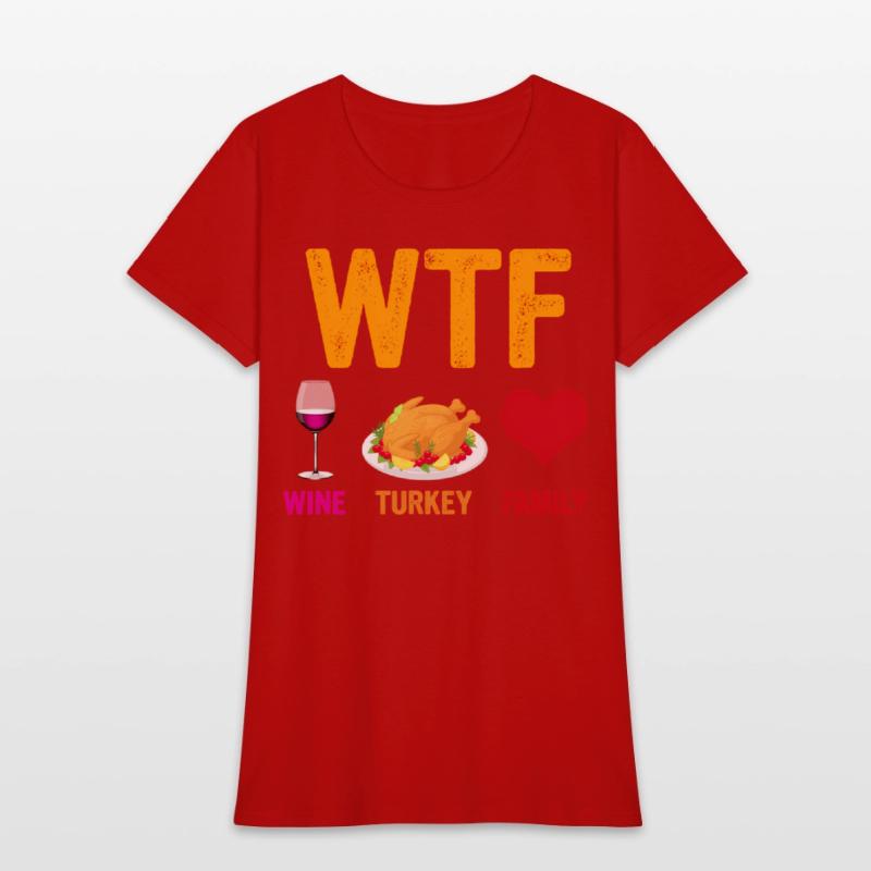 Wtf Wine Turkey Family Thanksgiving Day