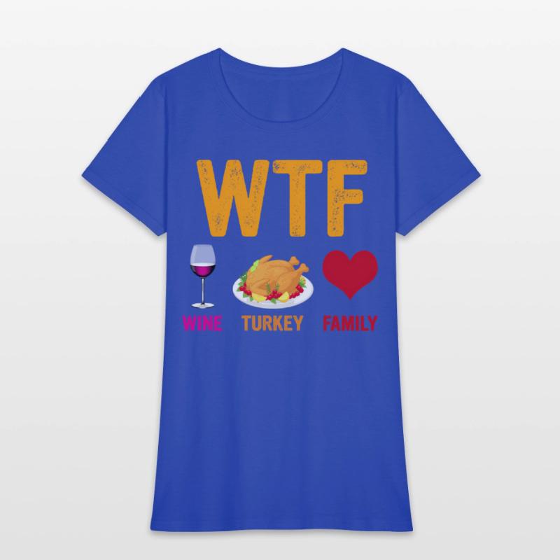 Wtf Wine Turkey Family Thanksgiving Day