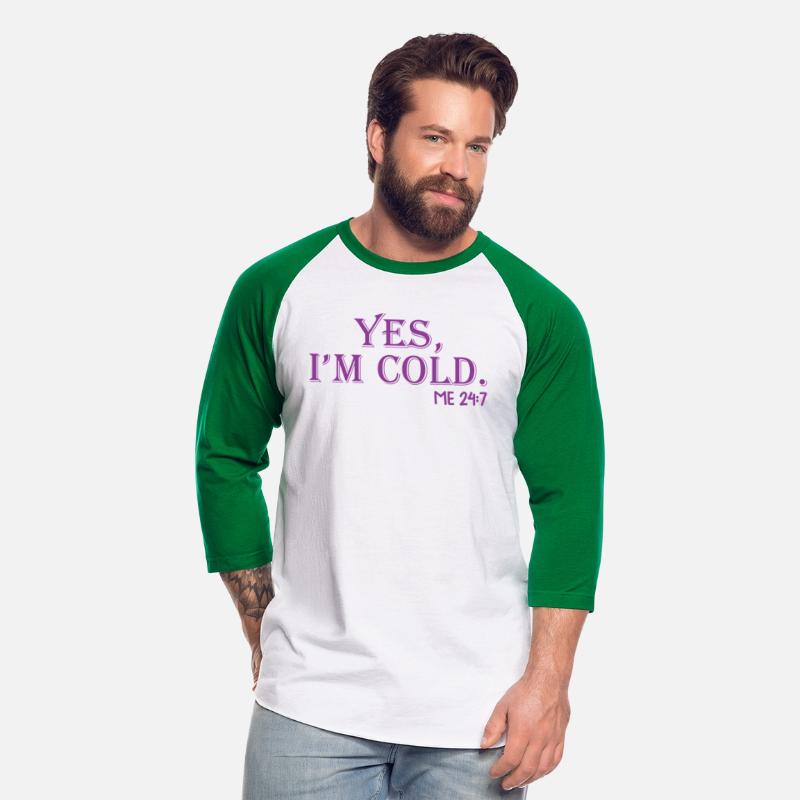 Yes I'M Cold Me 24 7 Chilly Fall Winter Weather