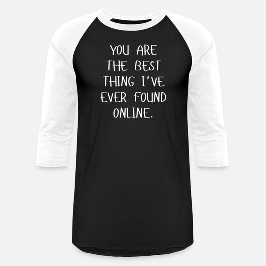 You Are The Best Thing I've Ever Found Online