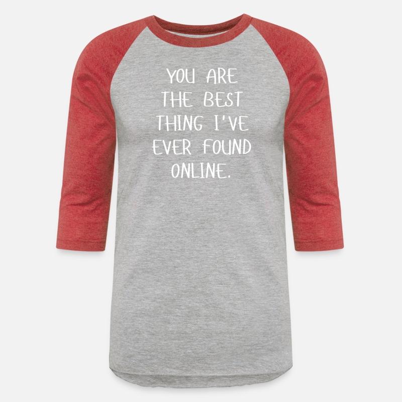 You Are The Best Thing I've Ever Found Online
