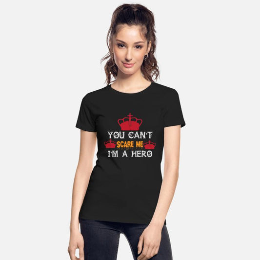 You can't Scare Me I'm A Hero