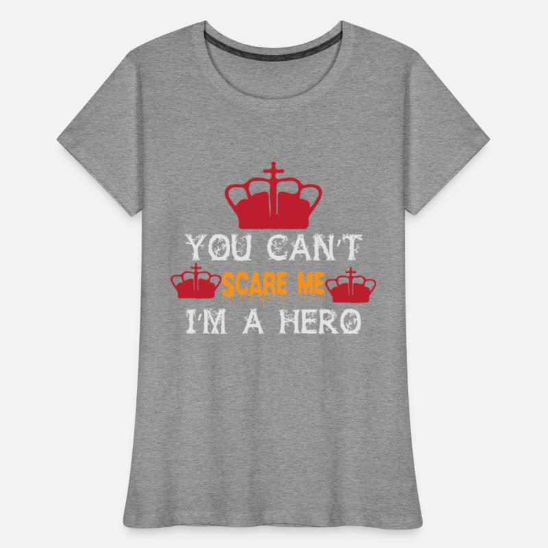 You can't Scare Me I'm A Hero