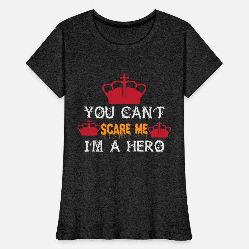 You can't Scare Me I'm A Hero