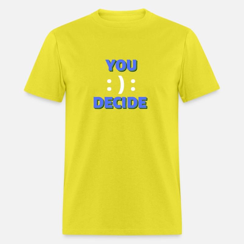 You decide