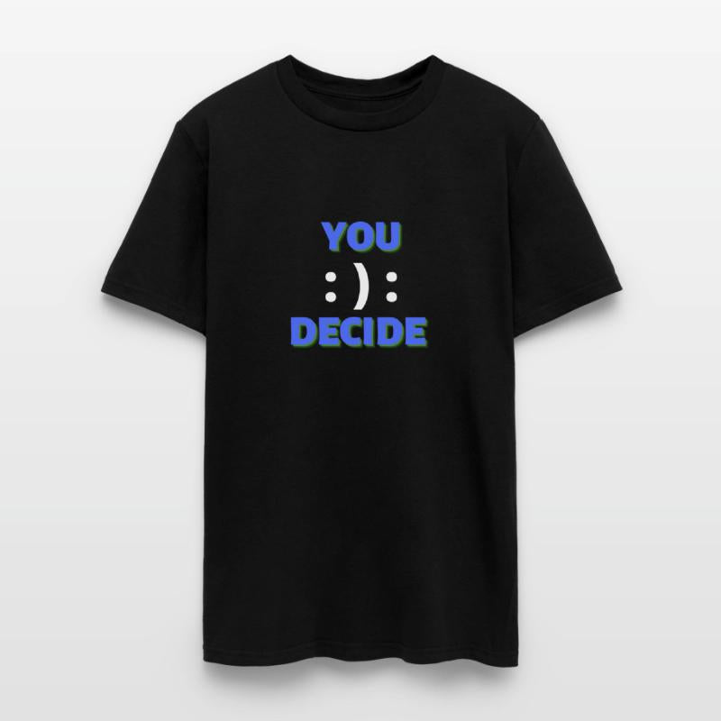 You decide