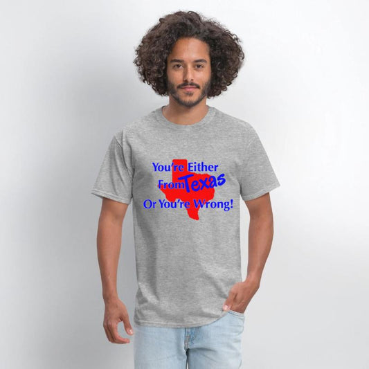 You're either from Texas or you're wrong!