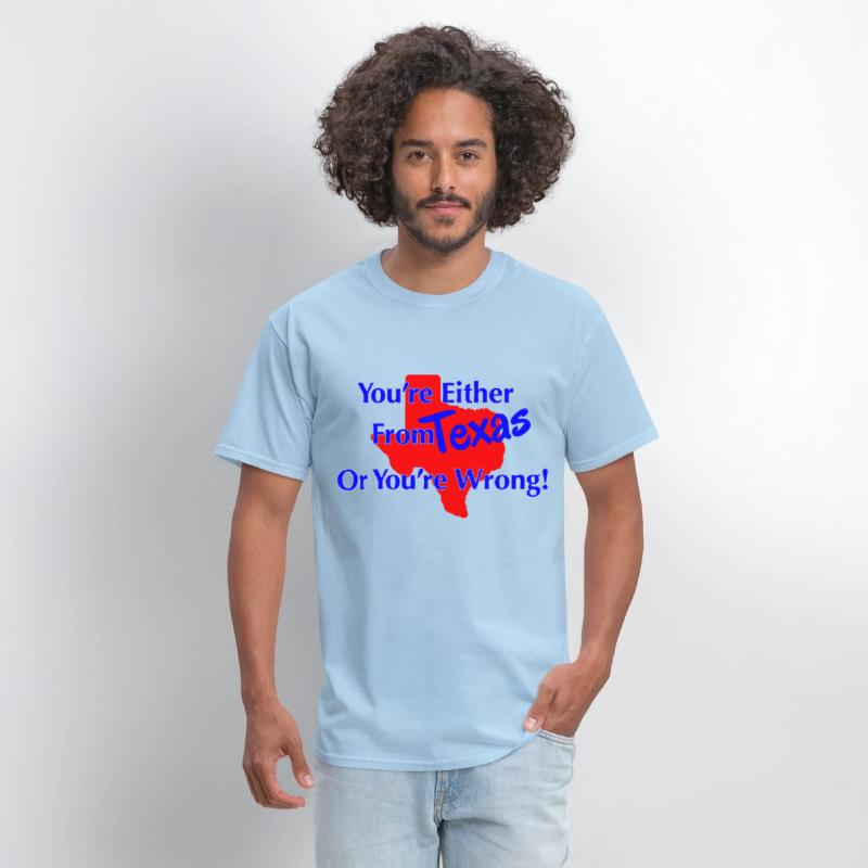 You're either from Texas or you're wrong!
